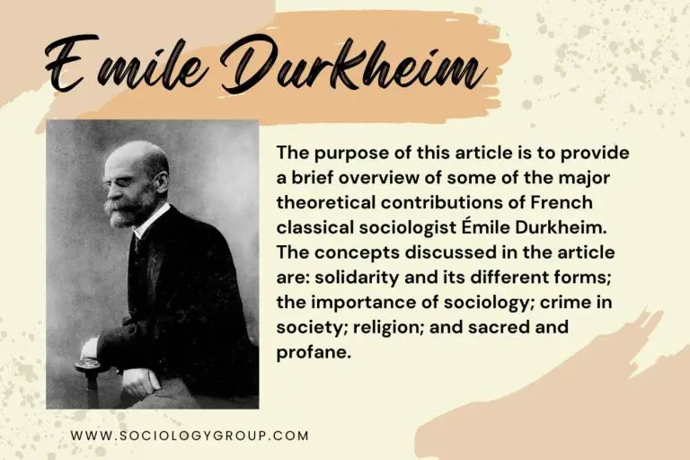 Emile Durkheim’s Contributions: Theories, Explanations, Examples